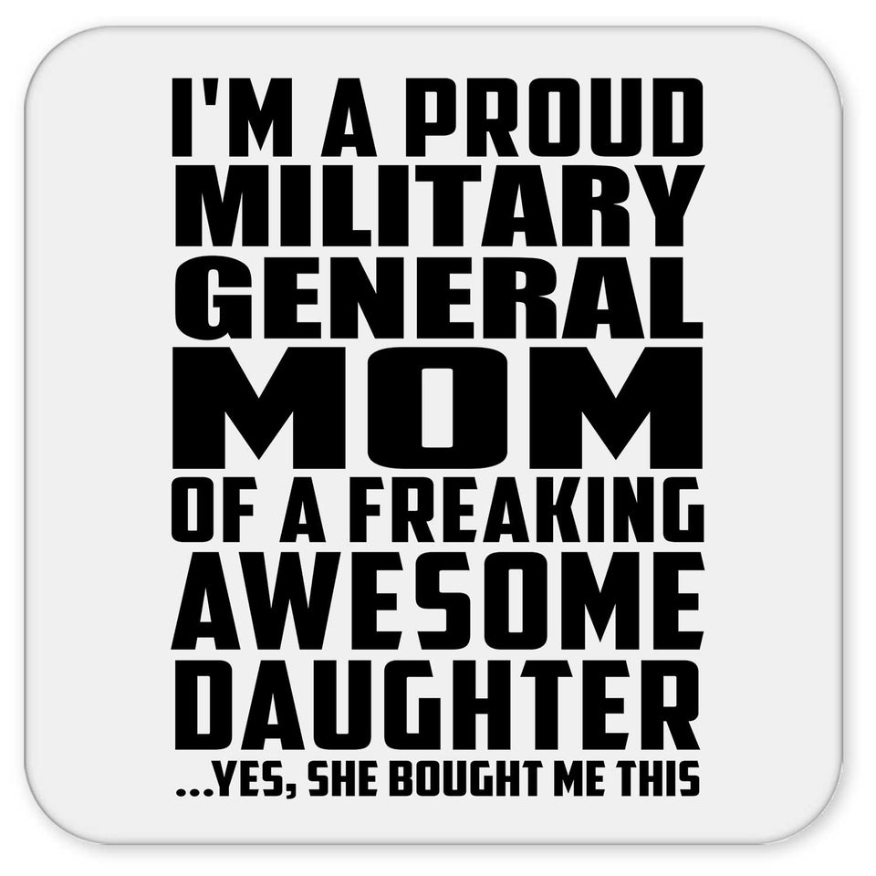 Proud Military General Mom Of Awesome Daughter - Drink Coaster