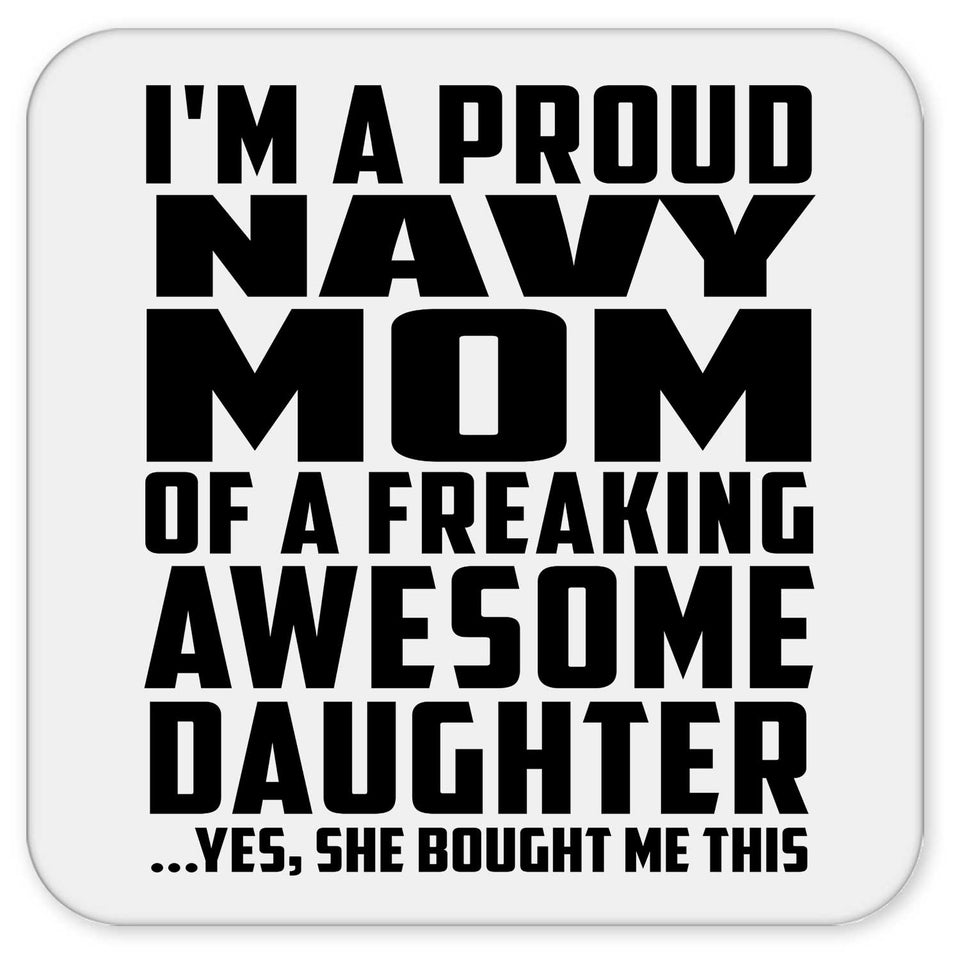 Proud Navy Mom Of Awesome Daughter - Drink Coaster