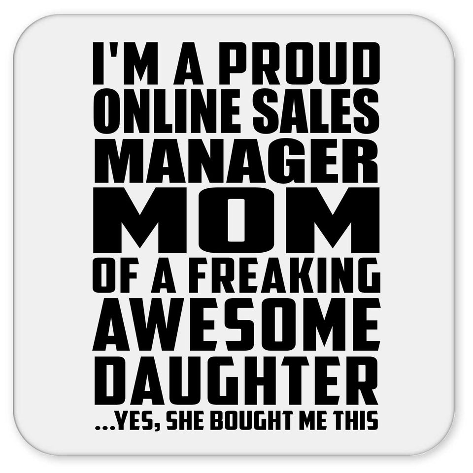Proud Online Sales Manager Mom Of Awesome Daughter - Drink Coaster