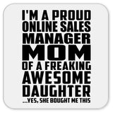 Proud Online Sales Manager Mom Of Awesome Daughter - Drink Coaster