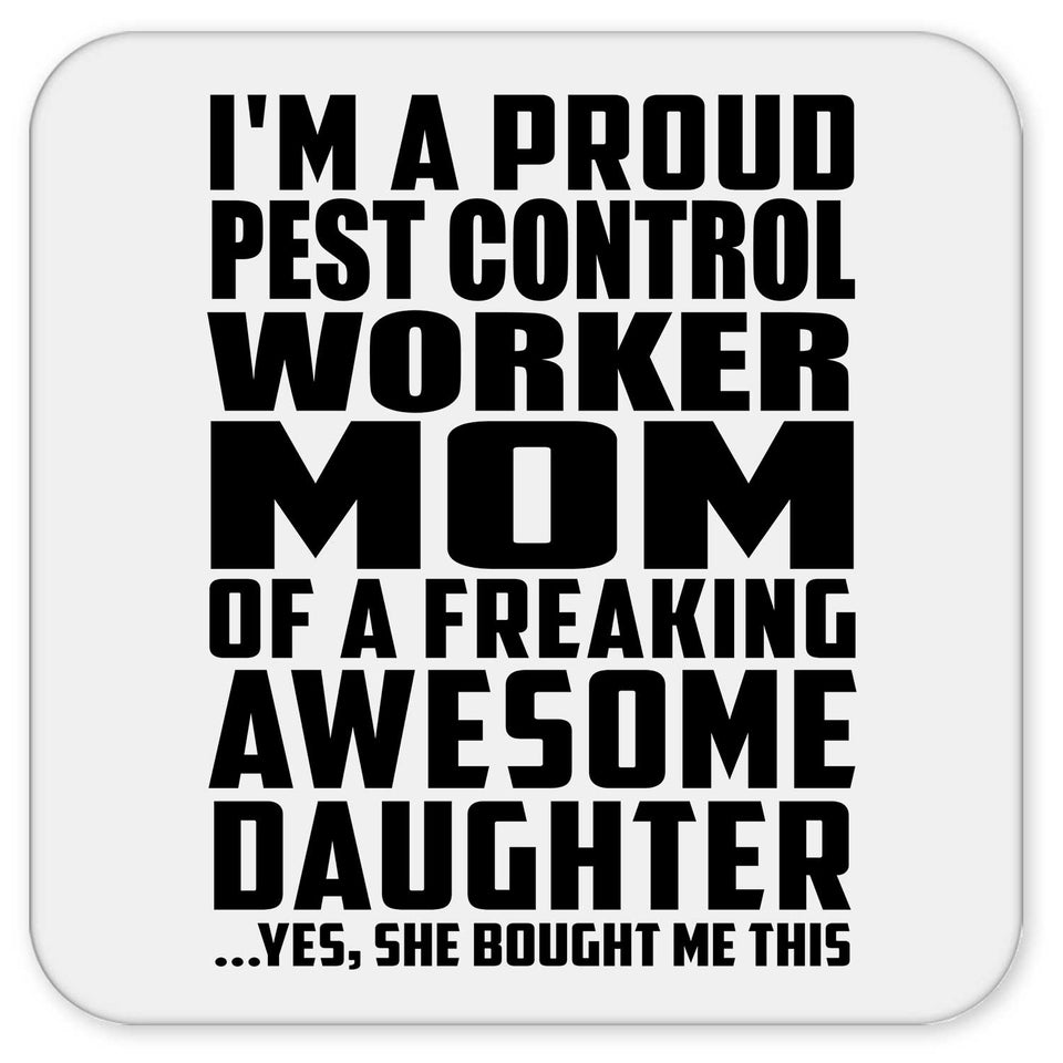 Proud Pest Control Worker Mom Of Awesome Daughter - Drink Coaster