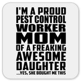 Proud Pest Control Worker Mom Of Awesome Daughter - Drink Coaster