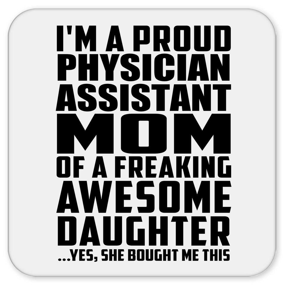 Proud Physician Assistant Mom Of Awesome Daughter - Drink Coaster