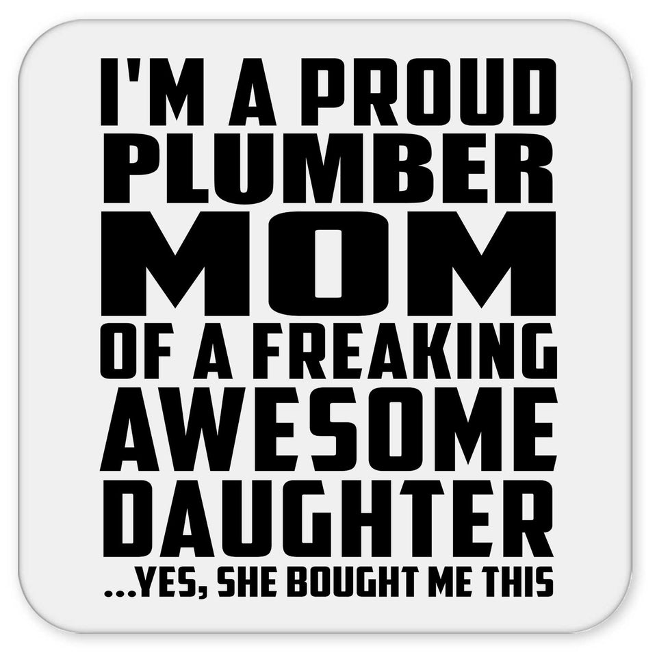 Proud Plumber Mom Of Awesome Daughter - Drink Coaster