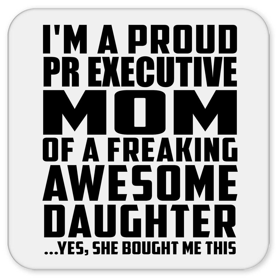 Proud Pr Executive Mom Of Awesome Daughter - Drink Coaster