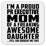 Proud Pr Executive Mom Of Awesome Daughter - Drink Coaster