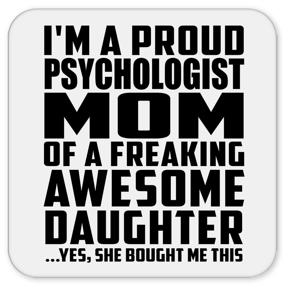 Proud Psychologist Mom Of Awesome Daughter - Drink Coaster