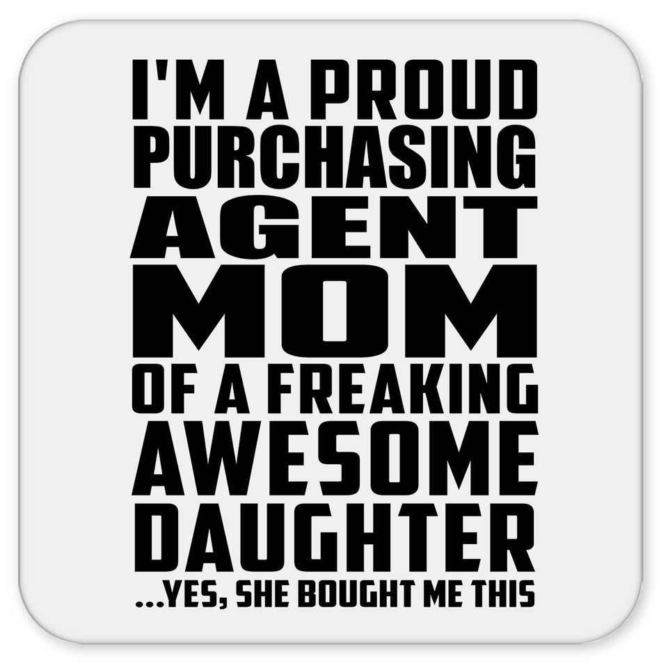 Proud Purchasing Agent Mom Of Awesome Daughter - Drink Coaster