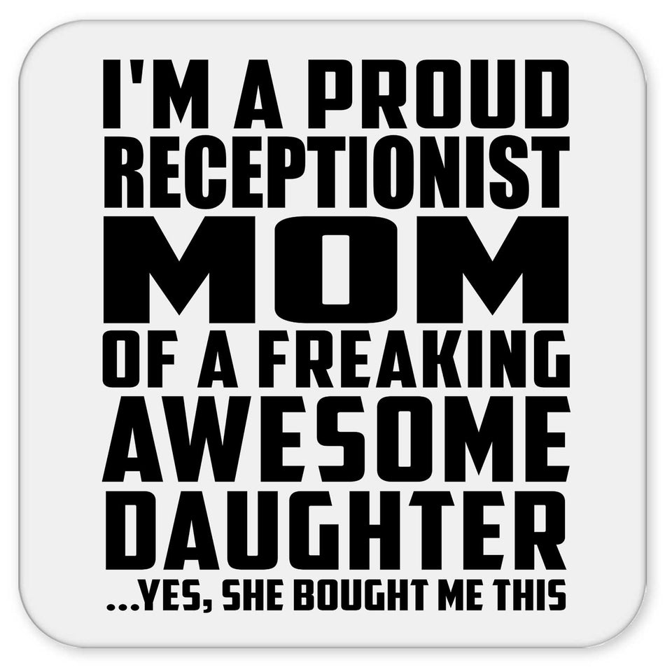 Proud Receptionist Mom Of Awesome Daughter - Drink Coaster