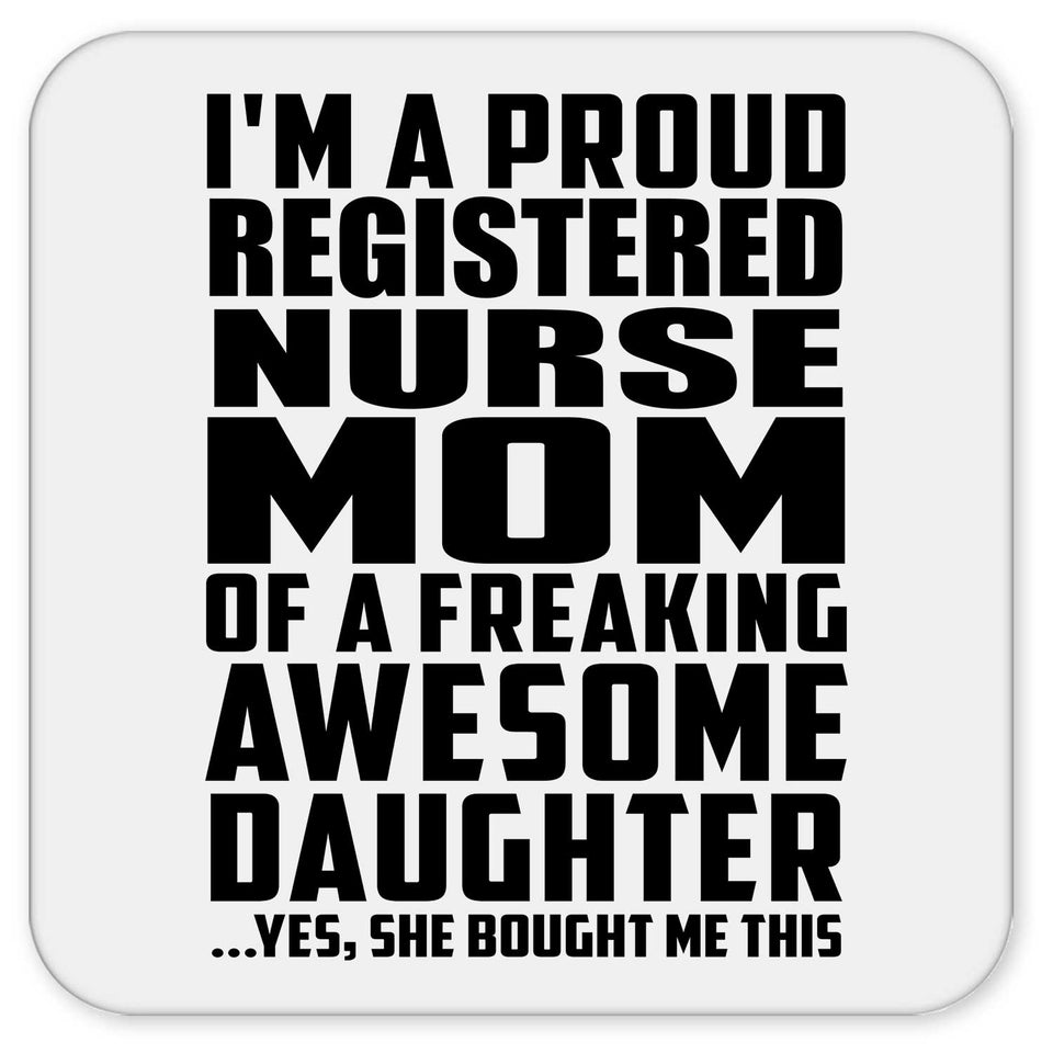 Proud Registered Nurse Mom Of Awesome Daughter - Drink Coaster