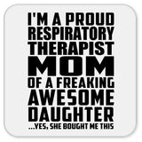 Proud Respiratory Therapist Mom Of Awesome Daughter - Drink Coaster