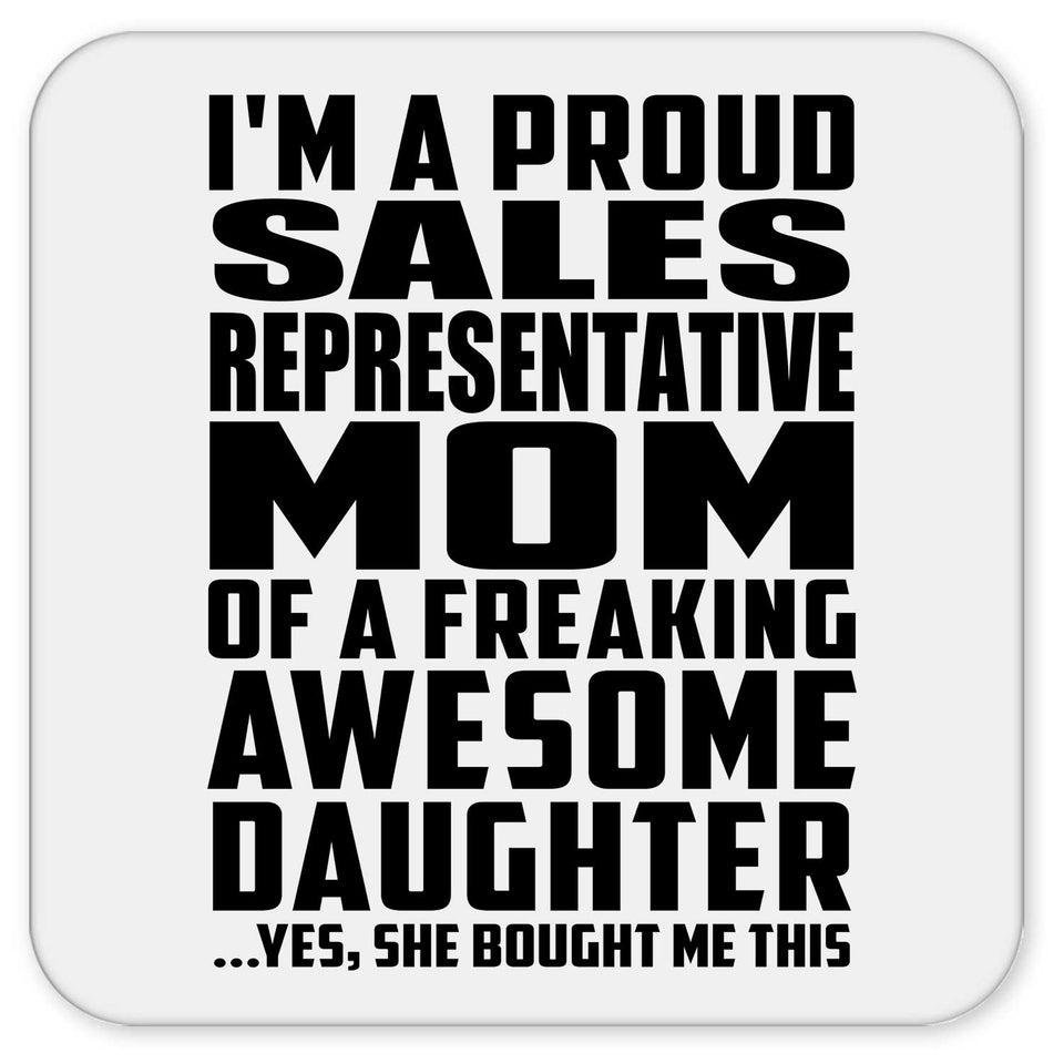 Proud Sales Representative Mom Of Awesome Daughter - Drink Coaster