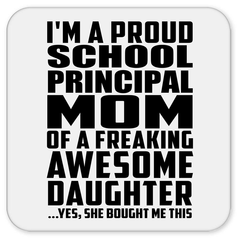 Proud School Principal Mom Of Awesome Daughter - Drink Coaster