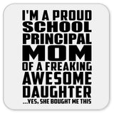 Proud School Principal Mom Of Awesome Daughter - Drink Coaster