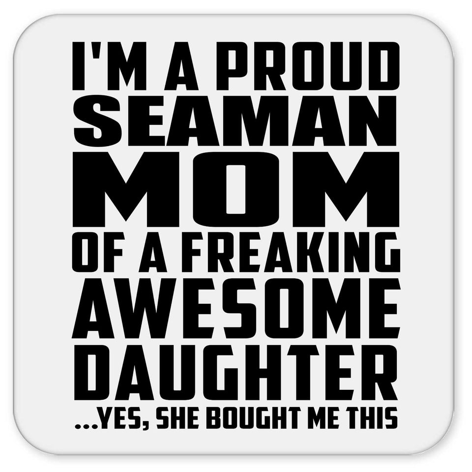 Proud Seaman Mom Of Awesome Daughter - Drink Coaster