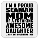 Proud Seaman Mom Of Awesome Daughter - Drink Coaster