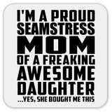 Proud Seamstress Mom Of Awesome Daughter - Drink Coaster