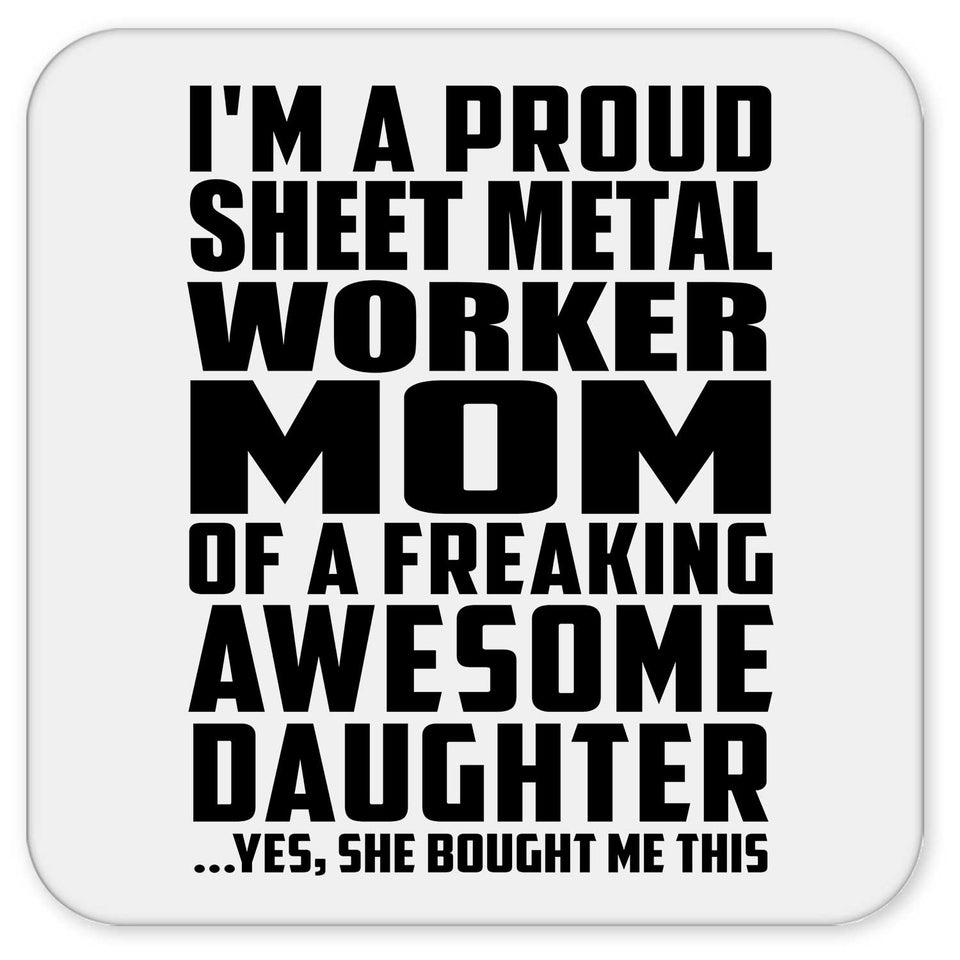 Proud Sheet Metal Worker Mom Of Awesome Daughter - Drink Coaster