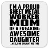 Proud Sheet Metal Worker Mom Of Awesome Daughter - Drink Coaster