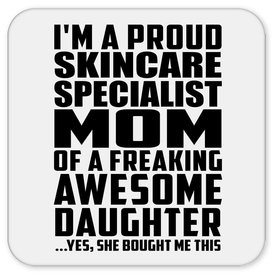 Proud Skincare Specialist Mom Of Awesome Daughter - Drink Coaster