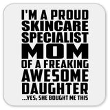 Proud Skincare Specialist Mom Of Awesome Daughter - Drink Coaster