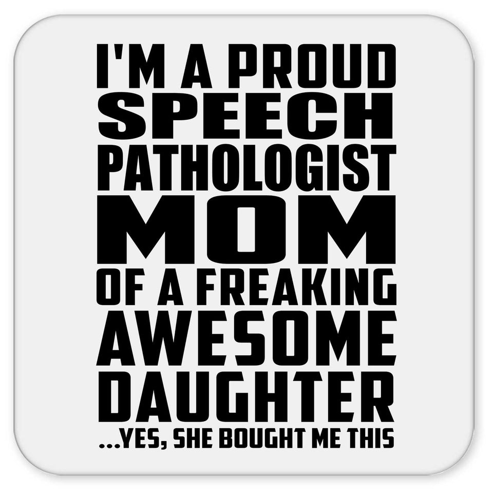 Proud Speech Pathologist Mom Of Awesome Daughter - Drink Coaster