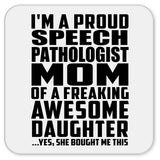 Proud Speech Pathologist Mom Of Awesome Daughter - Drink Coaster