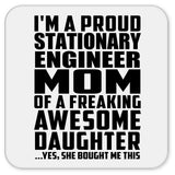 Proud Stationary Engineer Mom Of Awesome Daughter - Drink Coaster