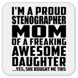 Proud Stenographer Mom Of Awesome Daughter - Drink Coaster