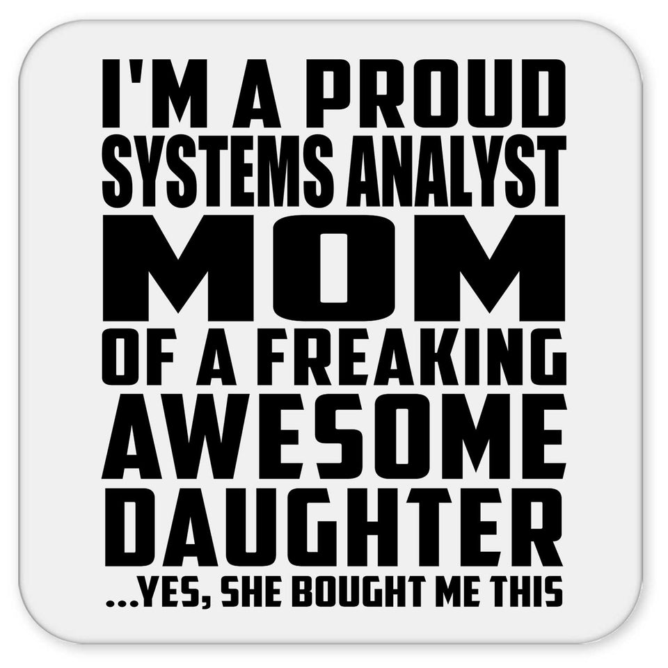 Proud Systems Analyst Mom Of Awesome Daughter - Drink Coaster