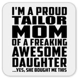 Proud Tailor Mom Of Awesome Daughter - Drink Coaster