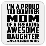 Proud Tax Examiner Mom Of Awesome Daughter - Drink Coaster