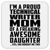 Proud Technical Writer Mom Of Awesome Daughter - Drink Coaster