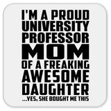 Proud University Professor Mom Of Awesome Daughter - Drink Coaster