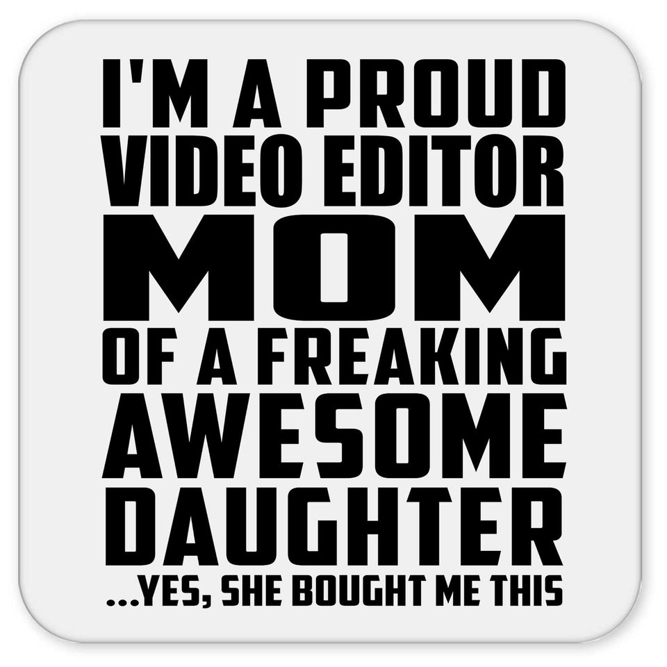 Proud Video Editor Mom Of Awesome Daughter - Drink Coaster