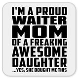 Proud Waiter Mom Of Awesome Daughter - Drink Coaster