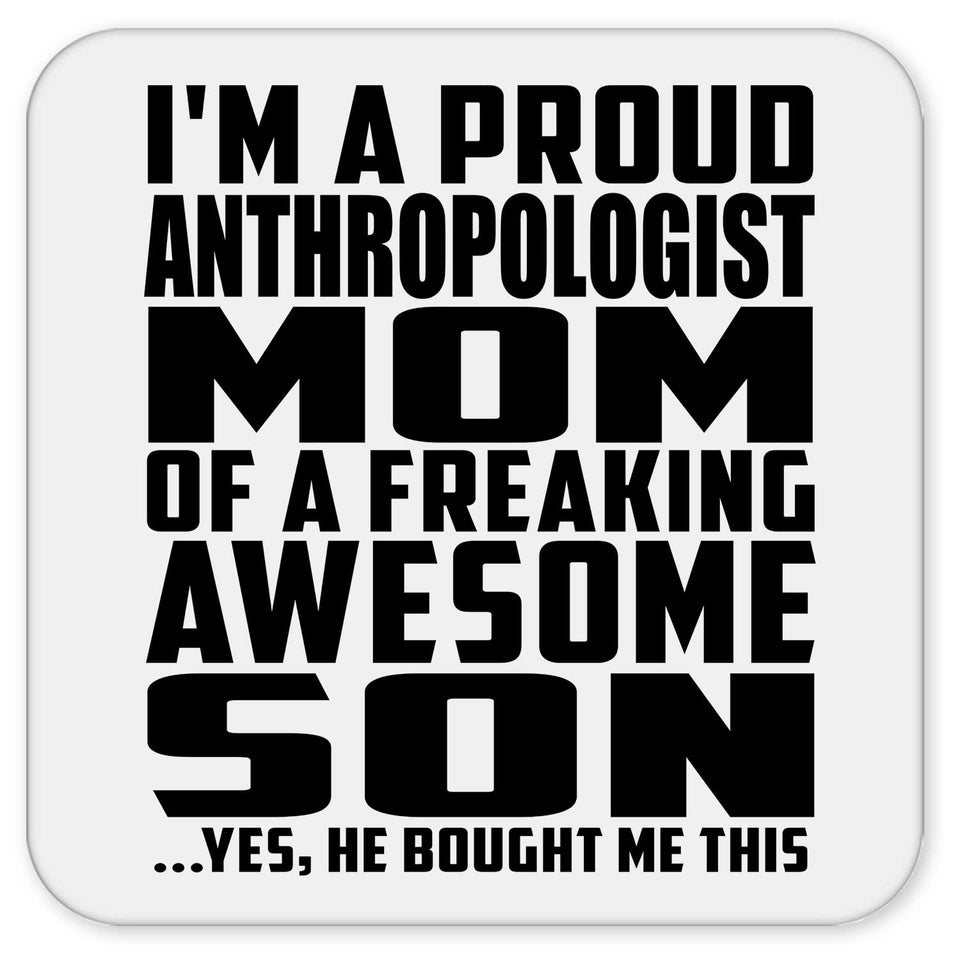 Proud Anthropologist Mom Of Awesome Son - Drink Coaster