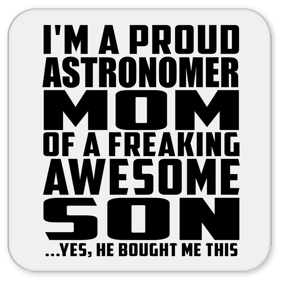 Proud Astronomer Mom Of Awesome Son - Drink Coaster