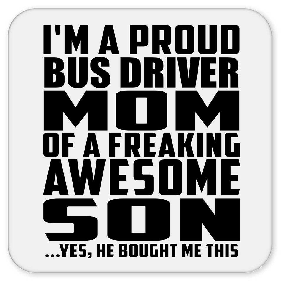 Proud Bus Driver Mom Of Awesome Son - Drink Coaster