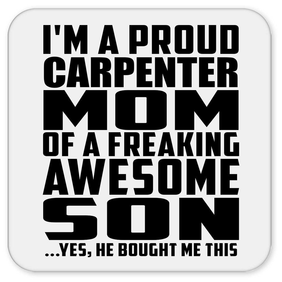 Proud Carpenter Mom Of Awesome Son - Drink Coaster