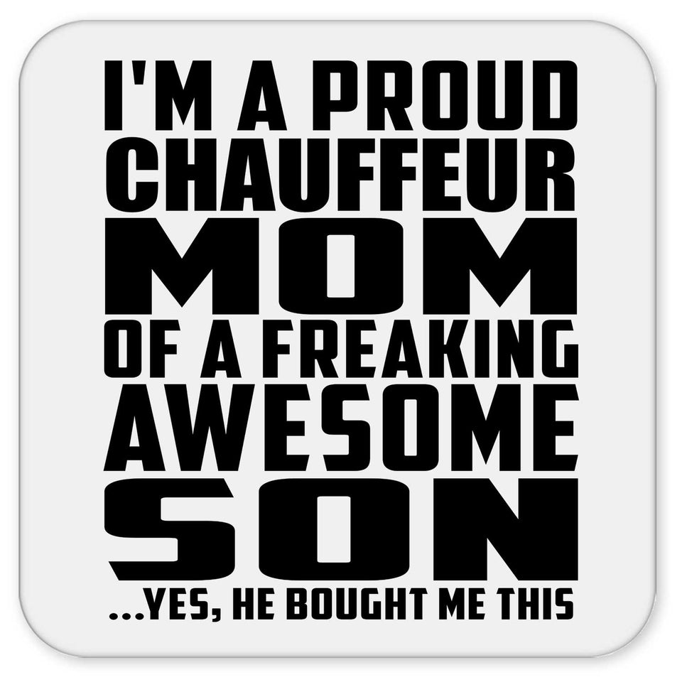 Proud Chauffeur Mom Of Awesome Son - Drink Coaster