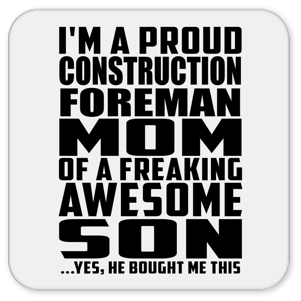Proud Construction Foreman Mom Of Awesome Son - Drink Coaster
