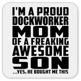 Proud Dockworker Mom Of Awesome Son - Drink Coaster