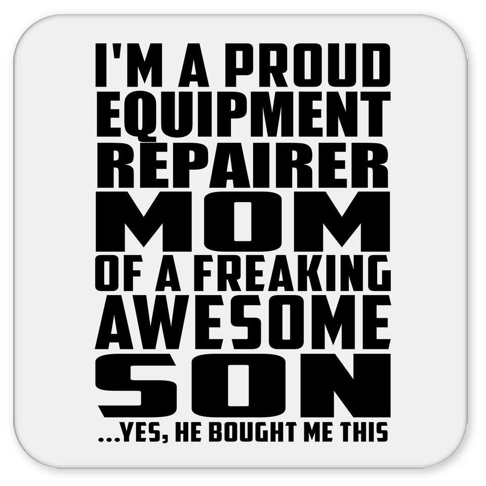 Proud Equipment Repairer Mom Of Awesome Son - Drink Coaster