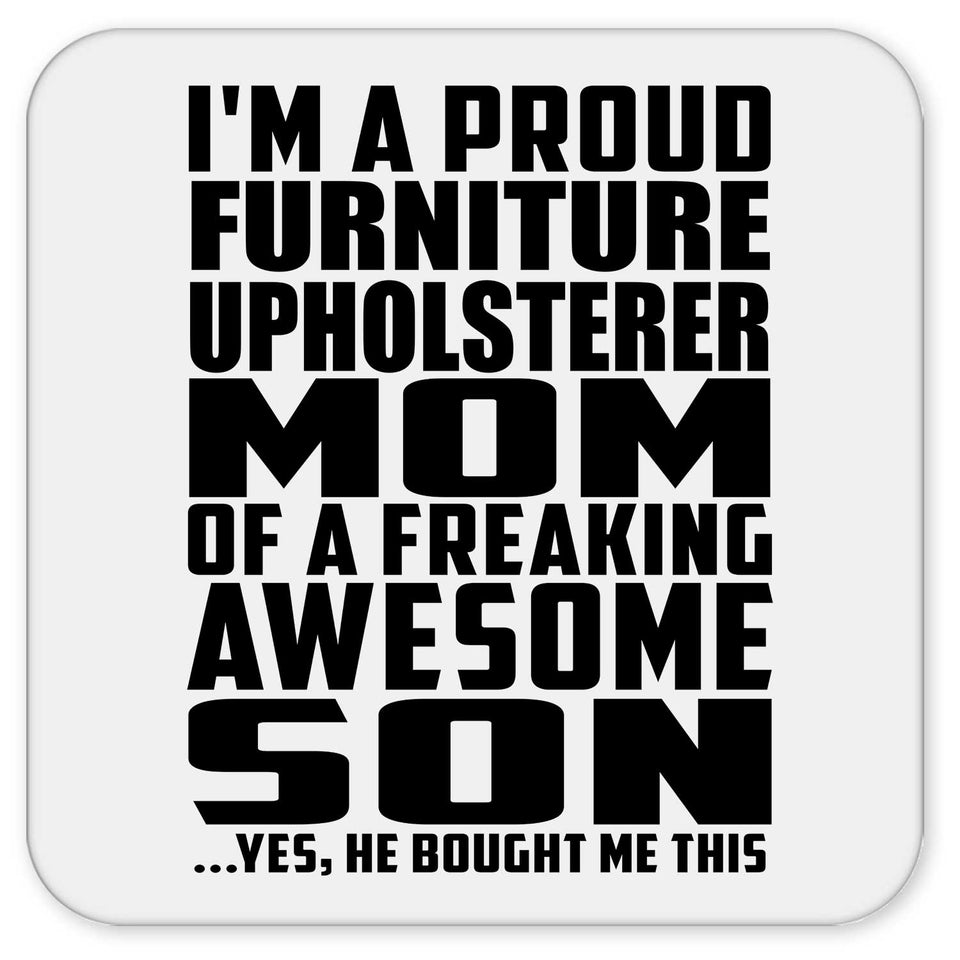 Proud Furniture Upholsterer Mom Of Awesome Son - Drink Coaster