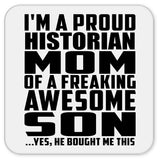 Proud Historian Mom Of Awesome Son - Drink Coaster