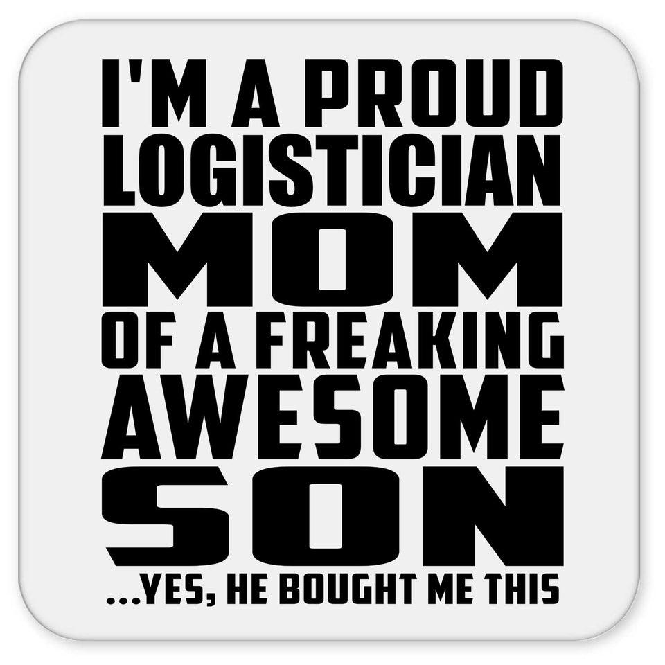 Proud Logistician Mom Of Awesome Son - Drink Coaster