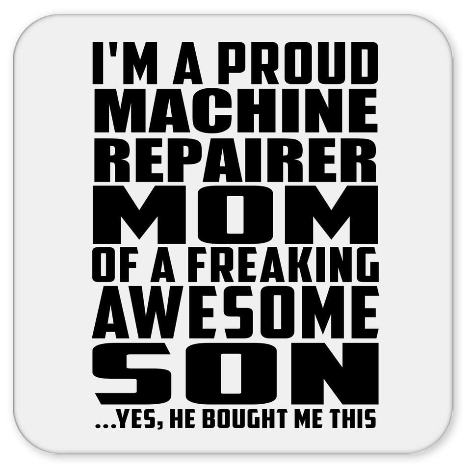 Proud Machine Repairer Mom Of Awesome Son - Drink Coaster