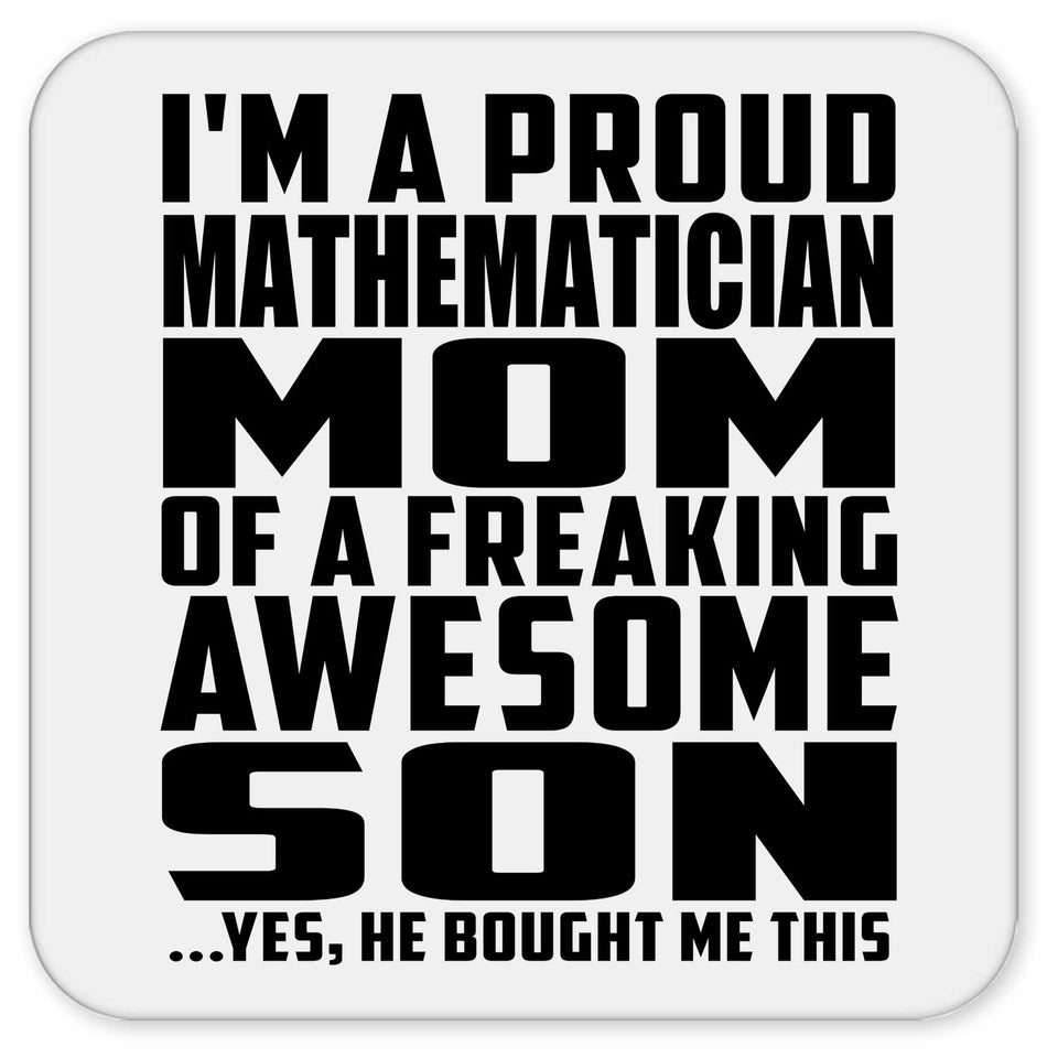 Proud Mathematician Mom Of Awesome Son - Drink Coaster