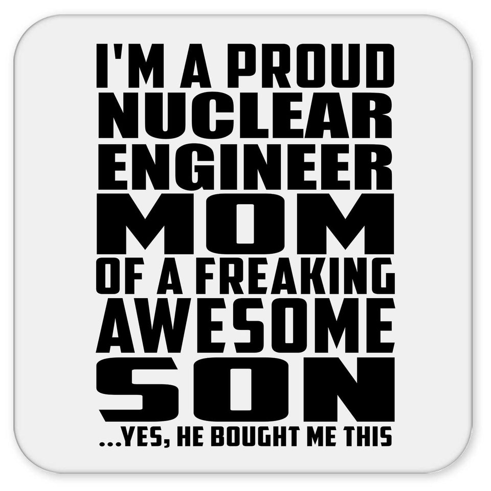 Proud Nuclear Engineer Mom Of Awesome Son - Drink Coaster